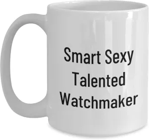 darkness quincy actual Watchmaker Funny Birthday Unique Gift for Watchmaker - White Coffee Mug - 11oz or 15oz Capacity - Ceramic - Microwave and Dishwasher Safe Smart Sexy Talented 