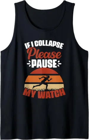 Marathon Runner Athletes Tank Top appeal If I Collapse Please Pause My Watch 