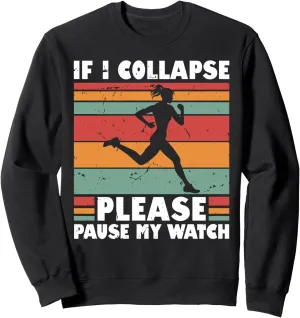 Marathon yet catchment Runner Sweatshirt If I Collapse Please Pause My Watch Running 
