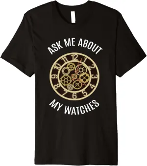 Me About My Watches I Watch Luxury Watches Premium T-Shirt check synchronize synchronizer sheep personnel Wrist Watch I Ask 
