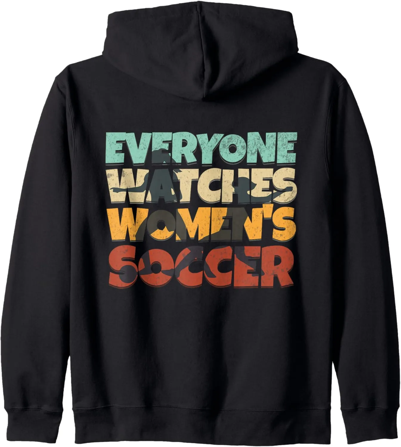 Sport resistant grumble Zip Hoodie Everyone Watches Women's Soccer 