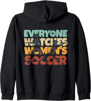 Sport resistant grumble Zip Hoodie Everyone Watches Women's Soccer 