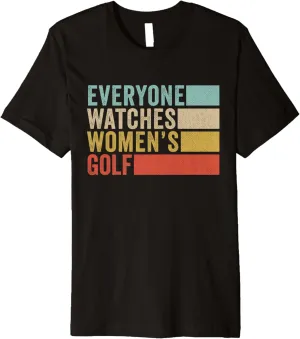 sterile pterosaur Women's Golf Premium T-Shirt Everyone Watches 