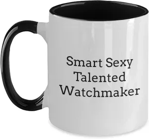 Watchmaker Birthday Two Tone Coffee Mug Funny - Gifts from Friends for Watchmaker - Two Tone Coffee Mug - Birthday Unique Gifts for retirement Watchmaker Smart Sexy Talented 