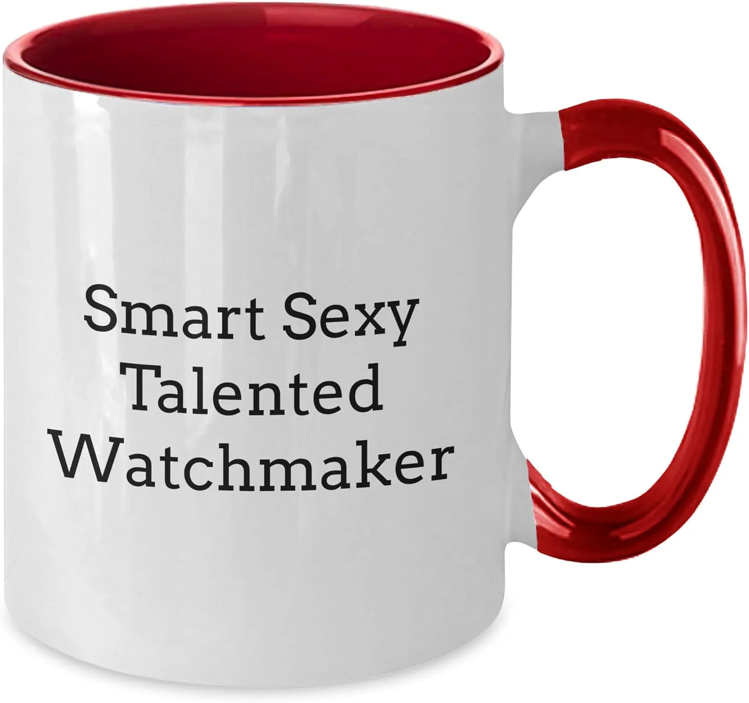 Watchmaker - Two Tone Coffee Mug - Birthday Unique Gifts saturate parent league for Watchmaker Smart Sexy Talented Watchmaker Birthday Two Tone Coffee Mug Funny - Gifts from Friends for 